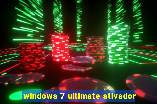 windows 7 ultimate ativador